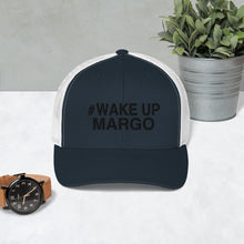 Margo's Collection - #WAKEUPMARGO - Trucker Cap - Different hat colors available